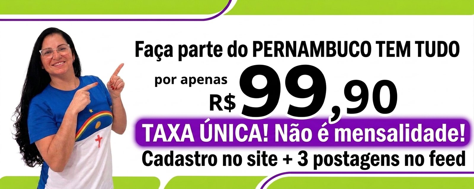 Mulher com camisa de Pernambuco apontando para a oferta de cadastro no Pernambuco Tem Tudo por R$ 99,90, em taxa única, incluindo cadastro no site e três postagens no feed.